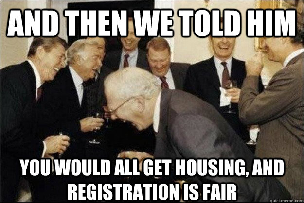 And then we told him you would all get housing, and registration is fair  Rich Old Men