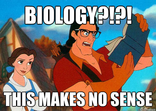 BIOLOGY?!?! THIS MAKES NO SENSE  Hipster Gaston 2