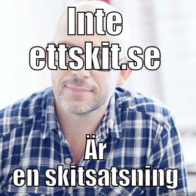 INTE ETTSKIT.SE ÄR EN SKITSATSNING Misc