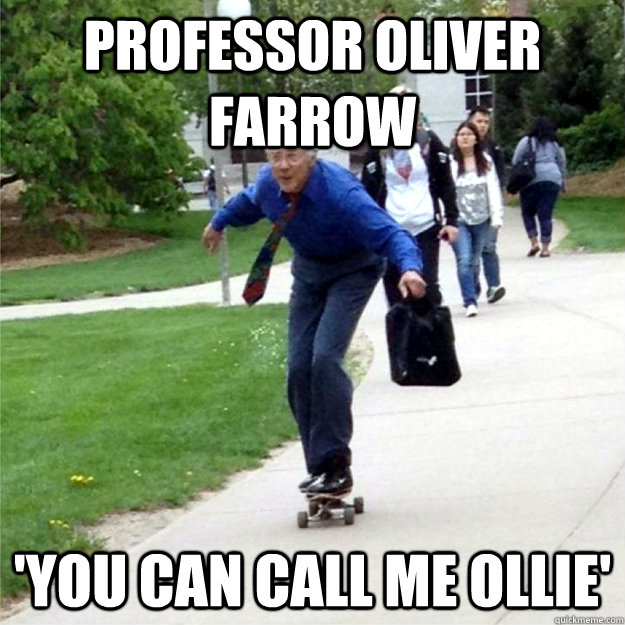 professor oliver farrow 'you can call me ollie'  Skating Prof