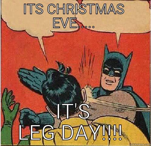 ITS CHRISTMAS EVE..... IT'S LEG DAY!!!!  Batman Slapping Robin