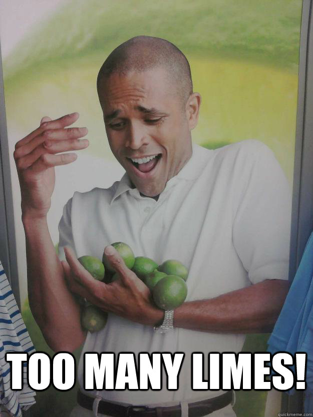  TOO MANY LIMES! -  TOO MANY LIMES!  Why Cant I Hold All These Limes Guy