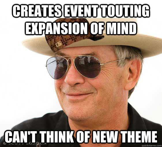 creates event touting expansion of mind can't think of new theme  