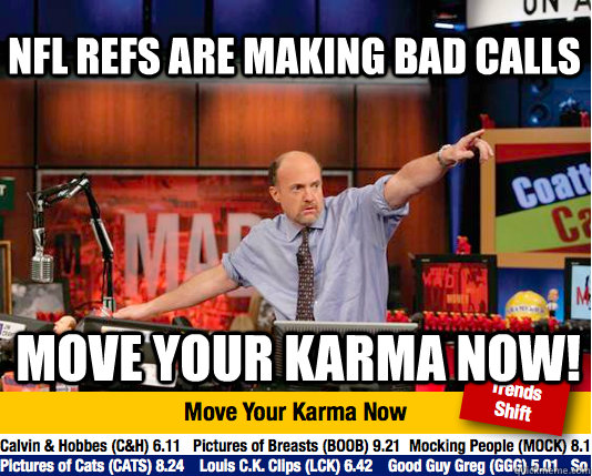 NFL refs are making bad calls move your karma now! - NFL refs are making bad calls move your karma now!  Mad Karma with Jim Cramer