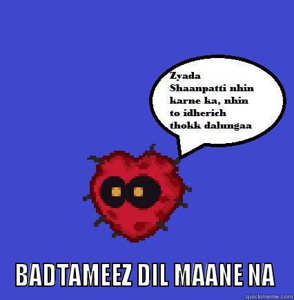  BADTAMEEZ DIL MAANE NA Misc