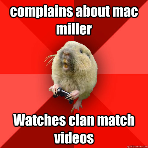 complains about mac miller Watches clan match videos - complains about mac miller Watches clan match videos  Gaming Gopher