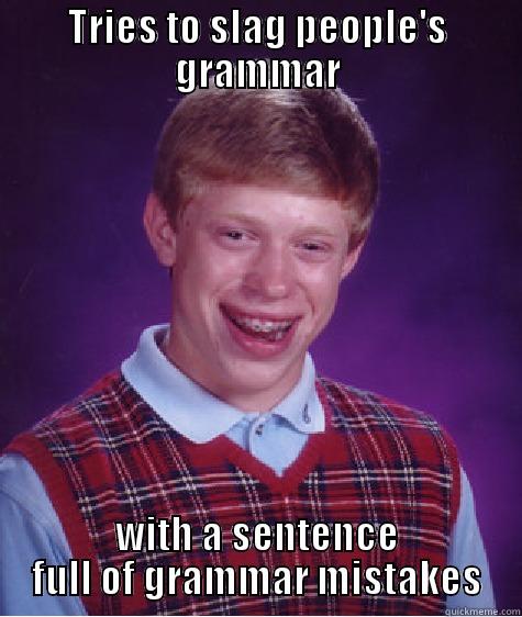 Bad Grammar Bromell - TRIES TO SLAG PEOPLE'S GRAMMAR WITH A SENTENCE FULL OF GRAMMAR MISTAKES Bad Luck Brian