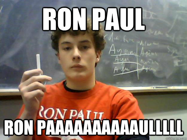 ron paul ron paaaaaaaaaaulllll  