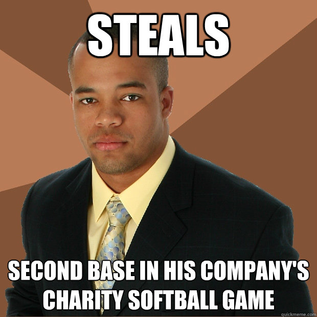 steals second base in his company's charity softball game  Successful Black Man