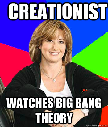 Creationist Watches Big Bang Theory  Sheltering Suburban Mom