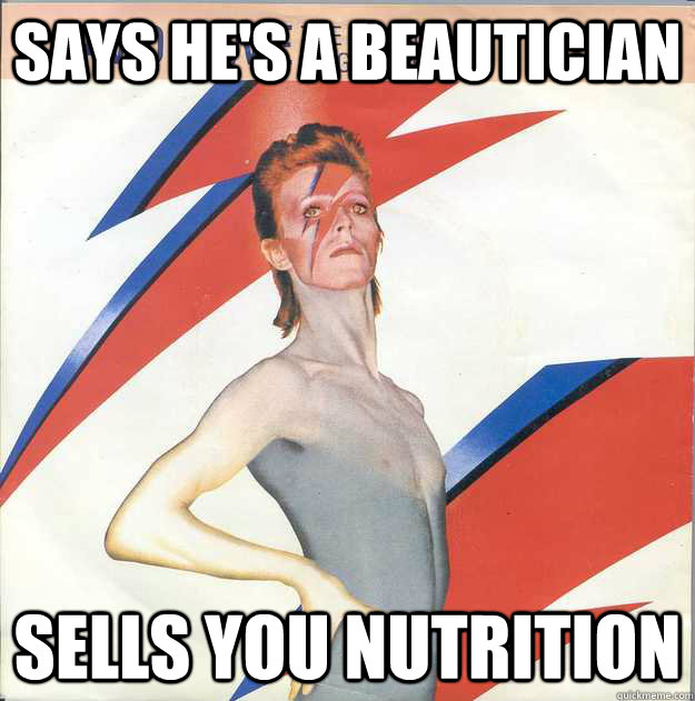 Says he's a beautician  Sells you nutrition  - Says he's a beautician  Sells you nutrition   Misc