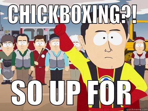 CHICKBOXING?! SO UP FOR Captain Hindsight