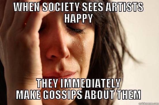 FIRST WORLD MALAY PROBLEMS - WHEN SOCIETY SEES ARTISTS HAPPY THEY IMMEDIATELY MAKE GOSSIPS ABOUT THEM First World Problems