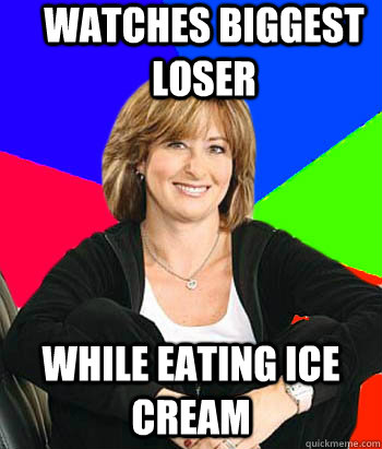 watches biggest loser while eating ice cream - watches biggest loser while eating ice cream  Sheltering Suburban Mom