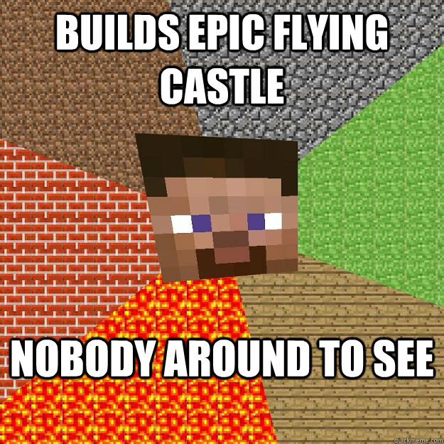 Builds epic flying castle nobody around to see  Minecraft