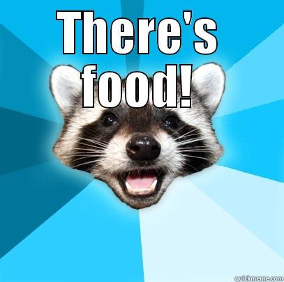 Raccon caption - THERE'S FOOD!  Lame Pun Coon