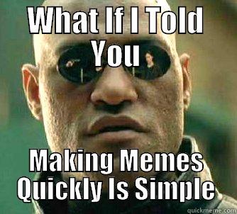 Morphus on Social Image Posts - WHAT IF I TOLD YOU MAKING MEMES QUICKLY IS SIMPLE Matrix Morpheus