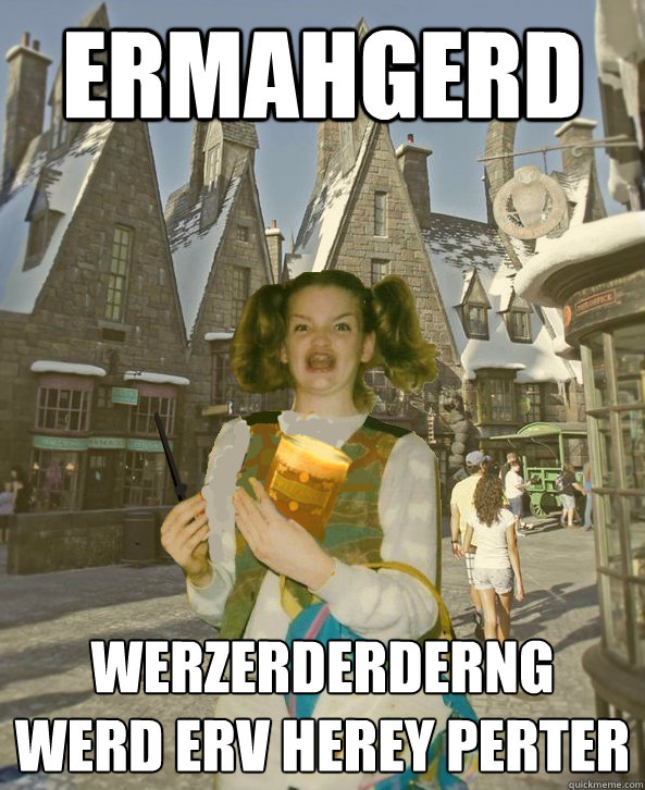 Ermahgerd werzerderderng werd erv herey perter - Ermahgerd werzerderderng werd erv herey perter  ermahgerd wizarding world of harry potter universal