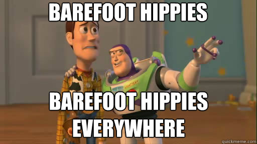 barefoot hippies barefoot hippies everywhere - barefoot hippies barefoot hippies everywhere  Everywhere