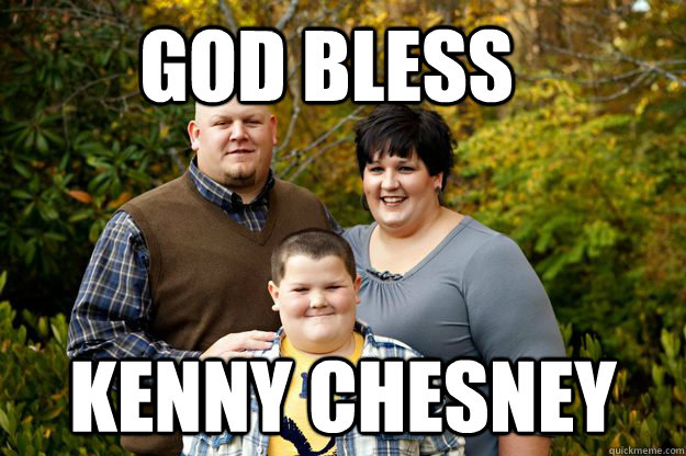 god bless kenny chesney - god bless kenny chesney  Happy American Family