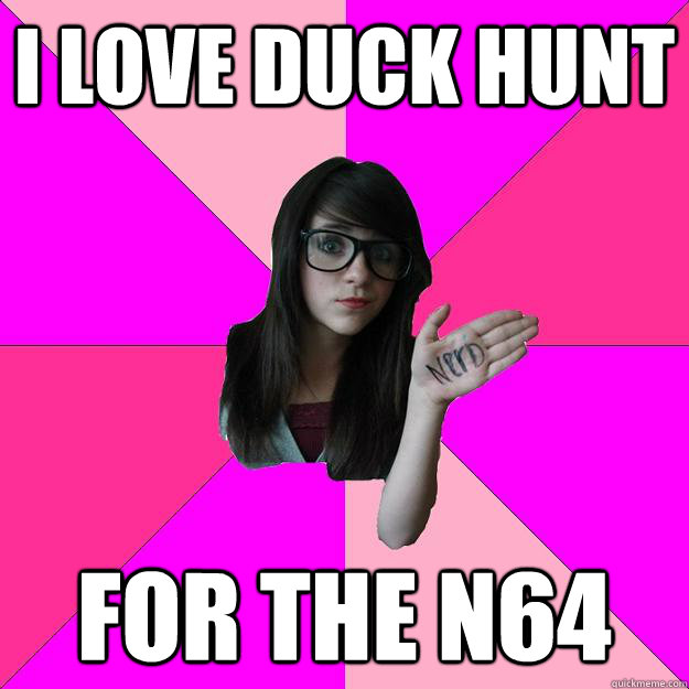 I love Duck Hunt For the n64  Idiot Nerd Girl