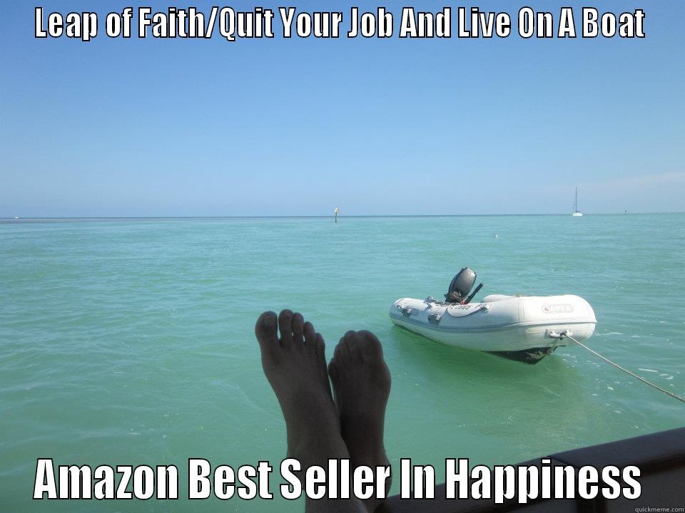 LEAP OF FAITH/QUIT YOUR JOB AND LIVE ON A BOAT AMAZON BEST SELLER IN HAPPINESS Misc