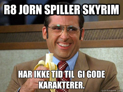 R8 jorn spiller skyrim Har ikke tid til å gi gode karakterer. - R8 jorn spiller skyrim Har ikke tid til å gi gode karakterer.  Brick Tamland