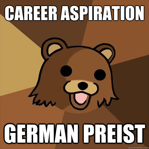 Career aspiration German Preist  Pedobear