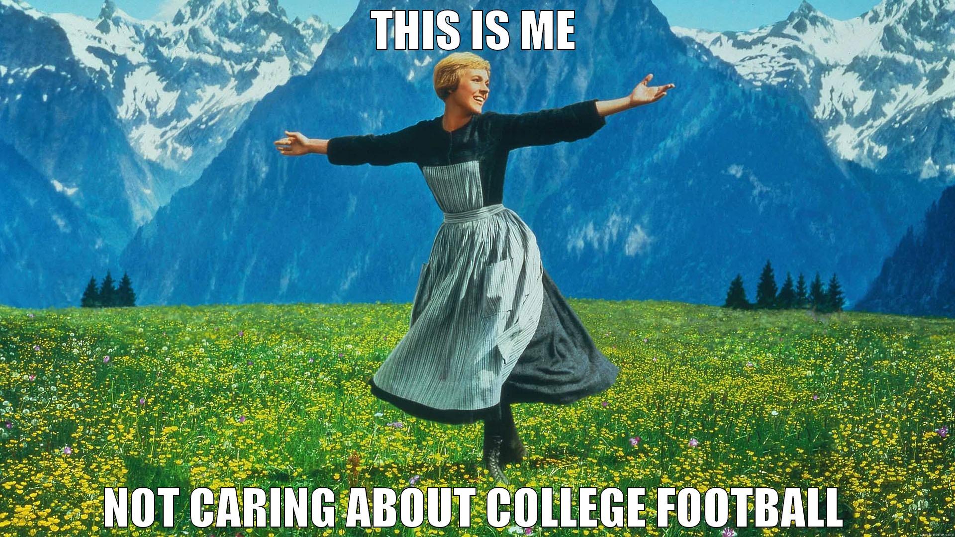 This is me not caring about college football - THIS IS ME NOT CARING ABOUT COLLEGE FOOTBALL Misc