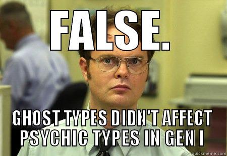 dwight psy ghost - FALSE. GHOST TYPES DIDN'T AFFECT PSYCHIC TYPES IN GEN I Schrute