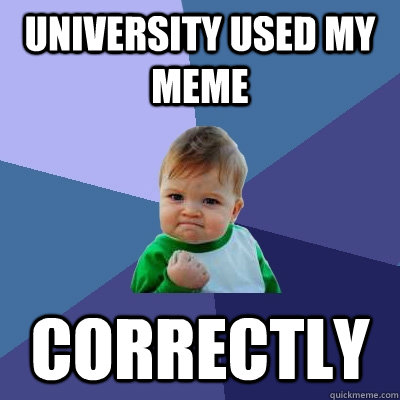 University used my meme Correctly  Success Kid