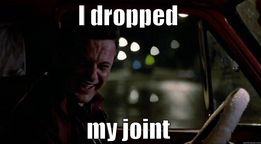 joe pesci - I DROPPED MY JOINT Misc