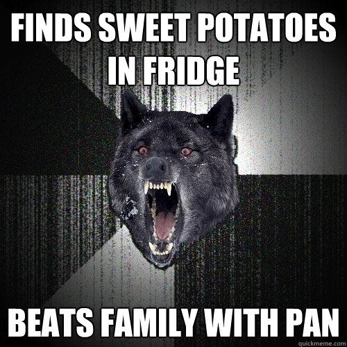 Finds sweet potatoes in fridge Beats family with pan  Insanity Wolf