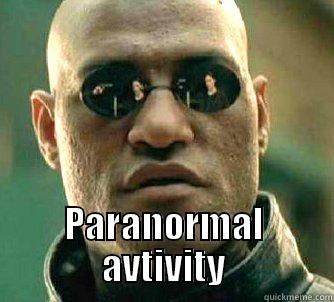  PARANORMAL AVTIVITY Matrix Morpheus