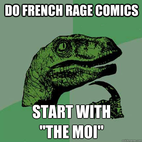 Do French Rage Comics Start with 
