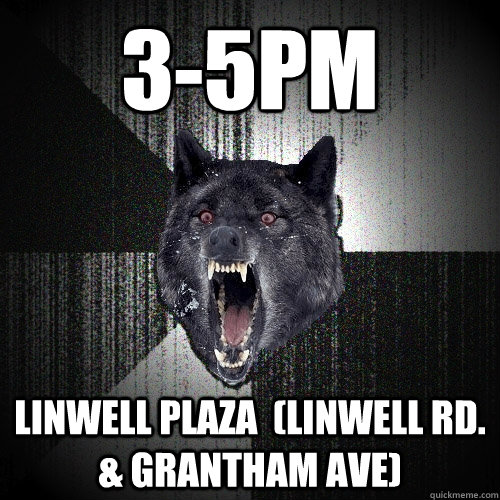 3-5pm Linwell Plaza  (Linwell Rd. & Grantham Ave)  Insanity Wolf