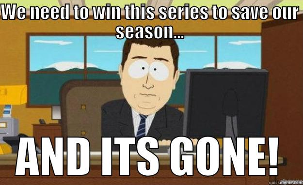 marlins season in a nutshell - WE NEED TO WIN THIS SERIES TO SAVE OUR SEASON... AND ITS GONE! aaaand its gone