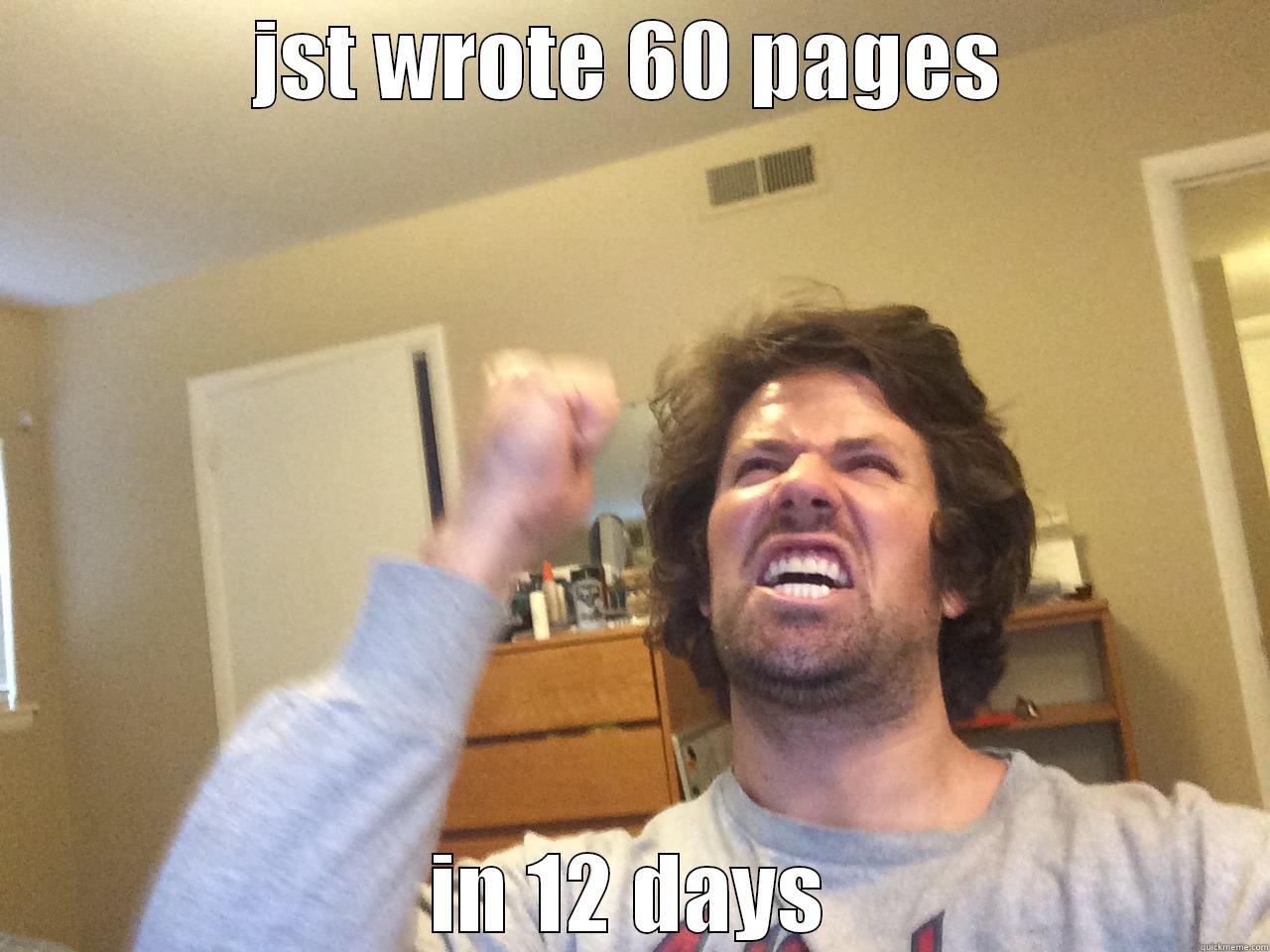 JST WROTE 60 PAGES IN 12 DAYS Misc