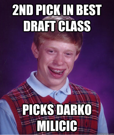 2nd pick in best draft class picks Darko Milicic  Bad Luck Brian