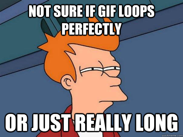 not sure if gif loops perfectly or just really long - not sure if gif loops perfectly or just really long  Futurama Fry