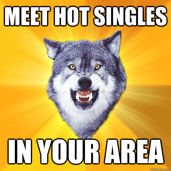 meet hot singles in your area  Courage Wolf