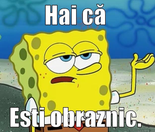 HAI CĂ ESTI OBRAZNIC. Tough Spongebob