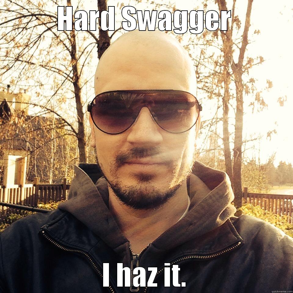 HARD SWAGGER I HAZ IT. Misc