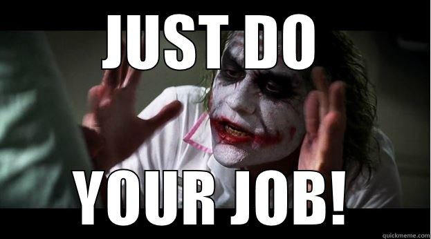 JUST DO YOUR JOB! Joker Mind Loss