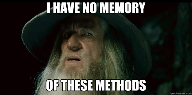 i have no memory of these methods  I have no memory Gandalf