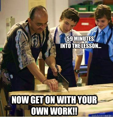 59 Minutes
 into the lesson... NOw get on with your own work!! - 59 Minutes
 into the lesson... NOw get on with your own work!!  Misc