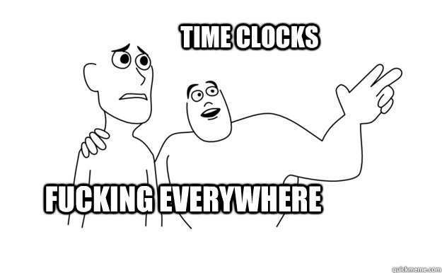 Fucking everywhere Time clocks   x-x everywhere