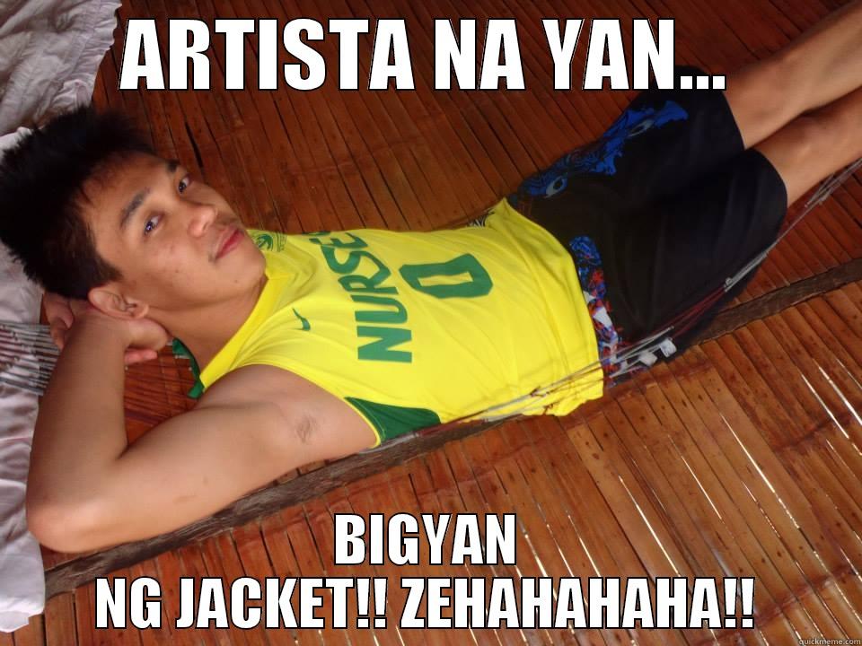 ARTISTA NA YAN - ARTISTA NA YAN... BIGYAN NG JACKET!! ZEHAHAHAHA!! Misc