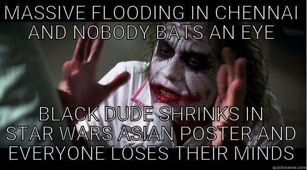 MASSIVE FLOODING IN CHENNAI AND NOBODY BATS AN EYE BLACK DUDE SHRINKS IN STAR WARS ASIAN POSTER AND EVERYONE LOSES THEIR MINDS Joker Mind Loss