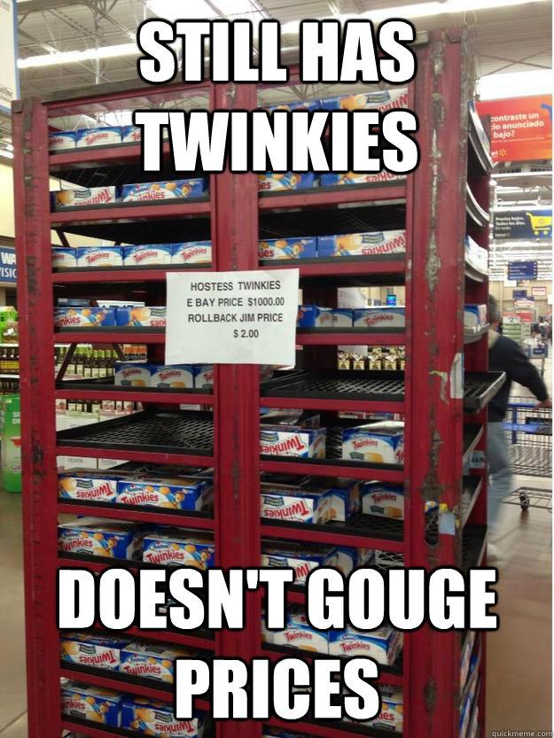 STILL HAS TWINKIES DOESN'T GOUGE PRICES  